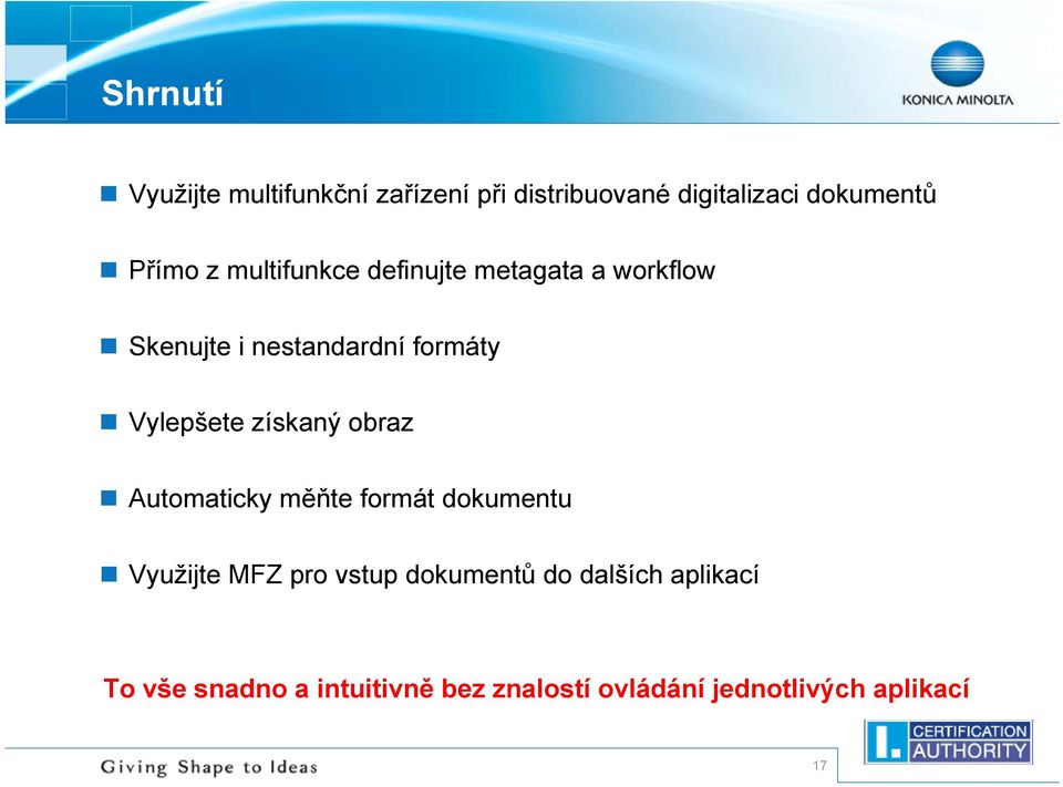 získaný obraz Automaticky měňte formát dokumentu Využijte MFZ pro vstup dokumentů do