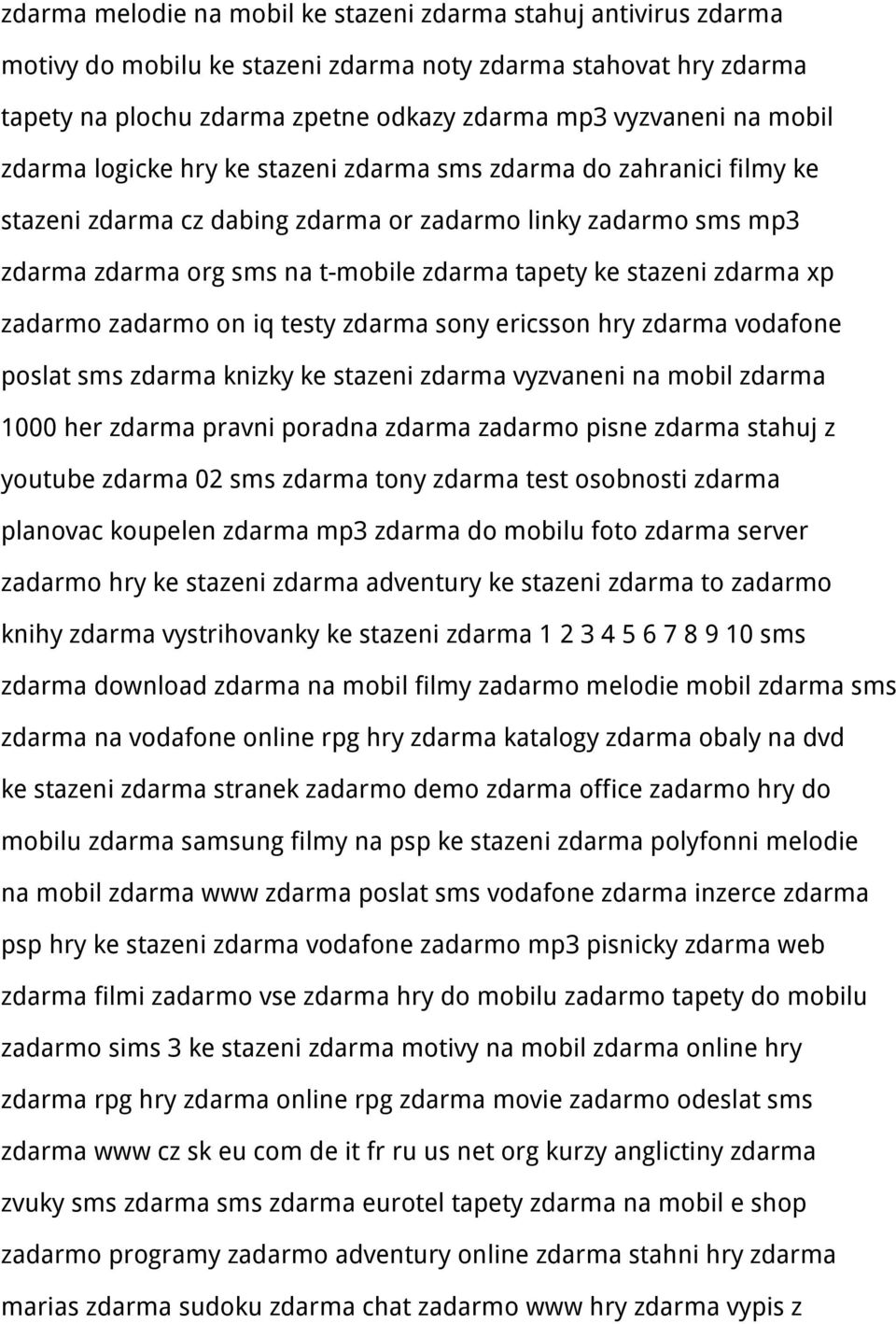 zdarma xp zadarmo zadarmo on iq testy zdarma sony ericsson hry zdarma vodafone poslat sms zdarma knizky ke stazeni zdarma vyzvaneni na mobil zdarma 1000 her zdarma pravni poradna zdarma zadarmo pisne