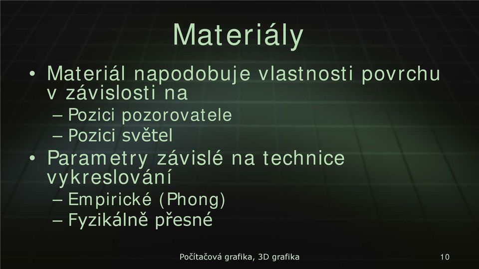 Parametry závislé na technice vykreslování Empirické