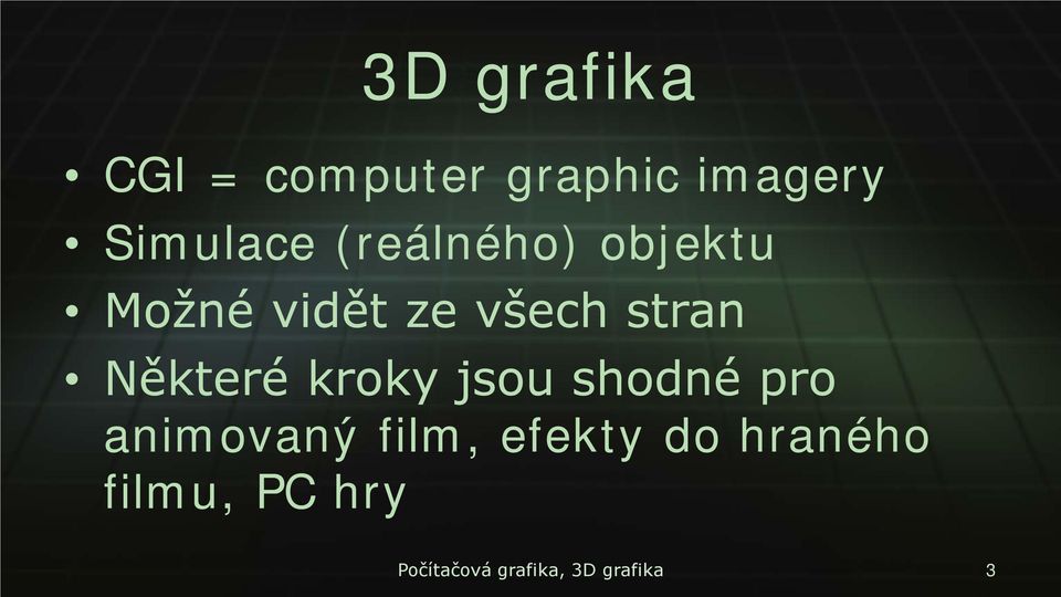 Některé kroky jsou shodné pro animovaný film,