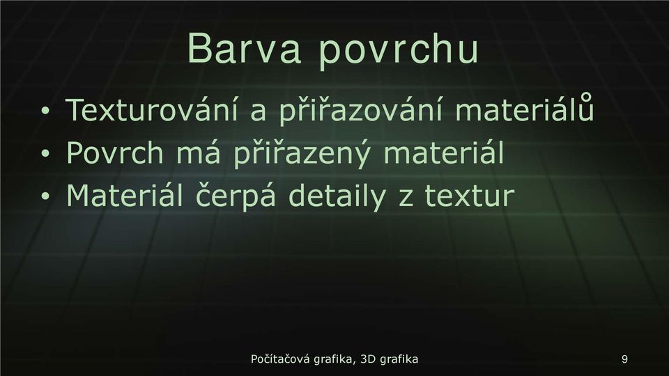 přiřazený materiál Materiál čerpá