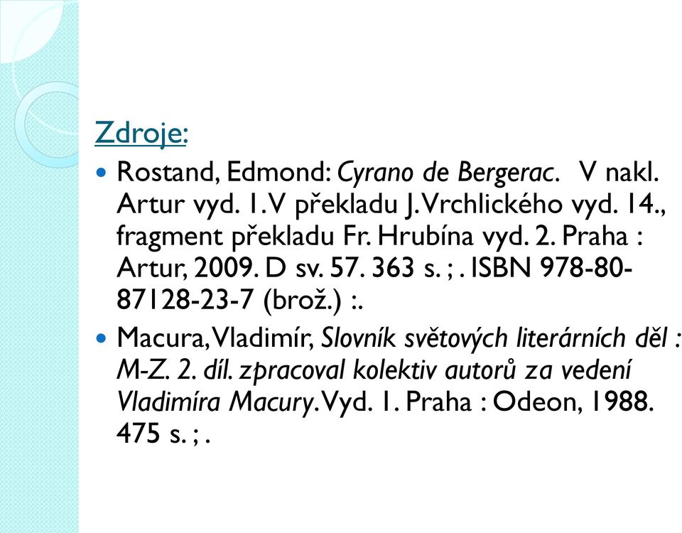 363 s. ;. ISBN 978-80- 87128-23-7 (brož.) :.