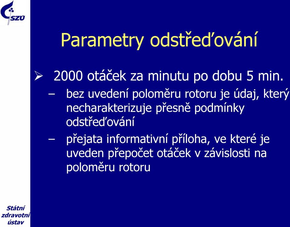 přesně podmínky odstřeďování přejata informativní příloha, ve