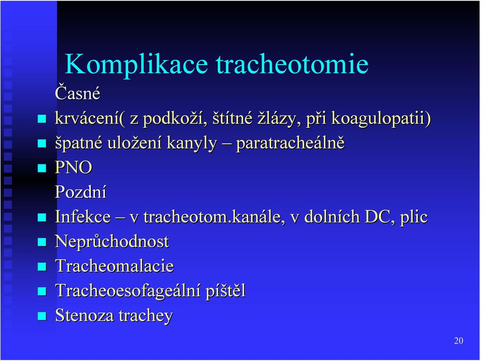 PNO Pozdní Infekce v tracheotom.