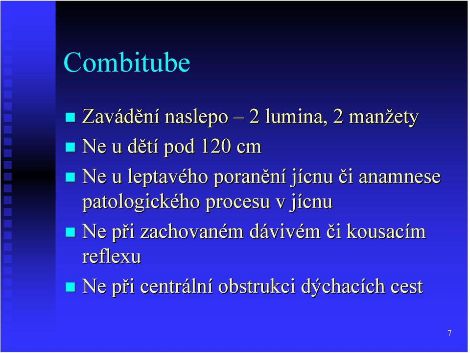 patologického procesu v jícnu Ne při zachovaném dávivém