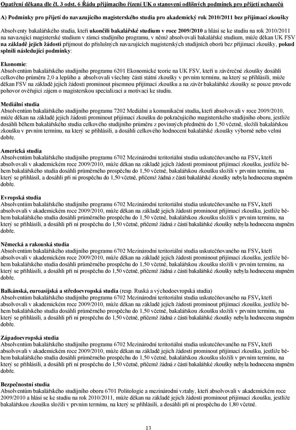 UNIVERZITA KARLOVA V PRAZE Fakulta sociálních věd. Podmínky přijímacího  řízení na akademický rok 2010/ PDF Free Download