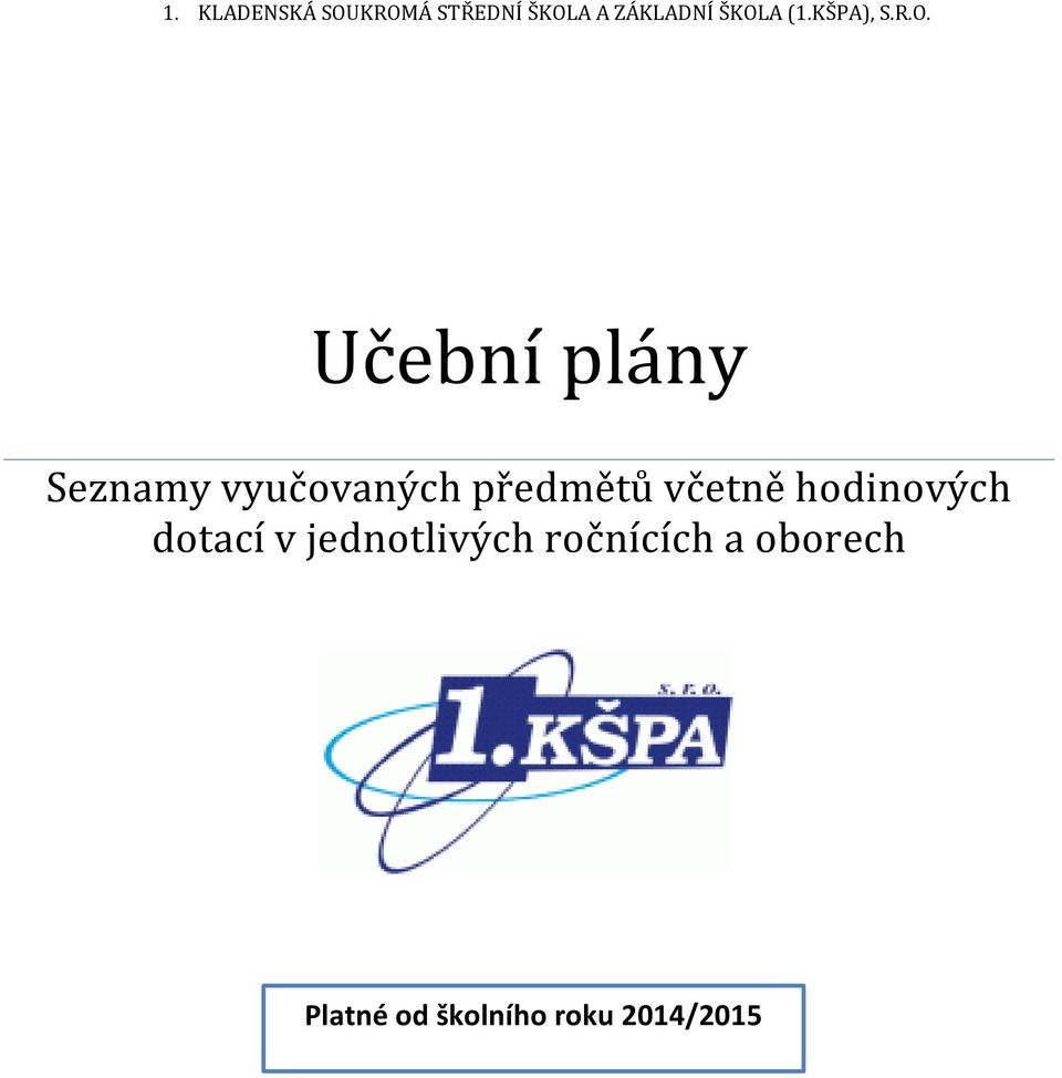 vyučovaných předmětů včetně hodinových dotací v
