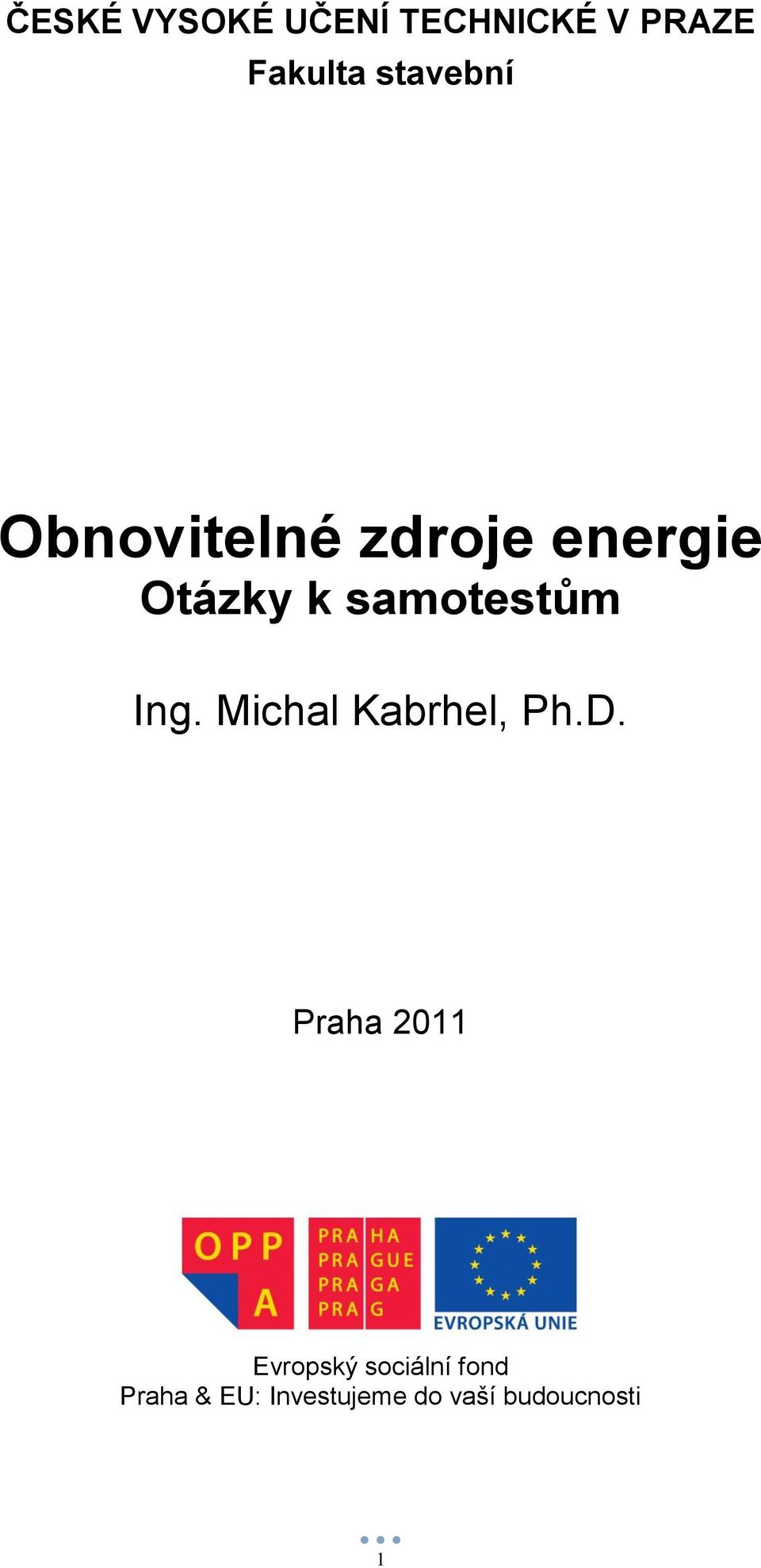 samotestům Ing. Michal Kabrhel, Ph.D.