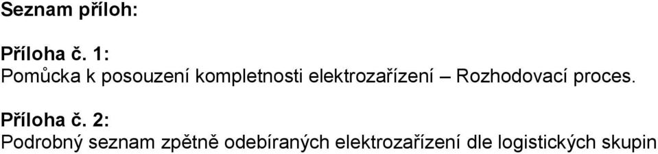 elektrozařízení Rozhodovací proces. Příloha č.