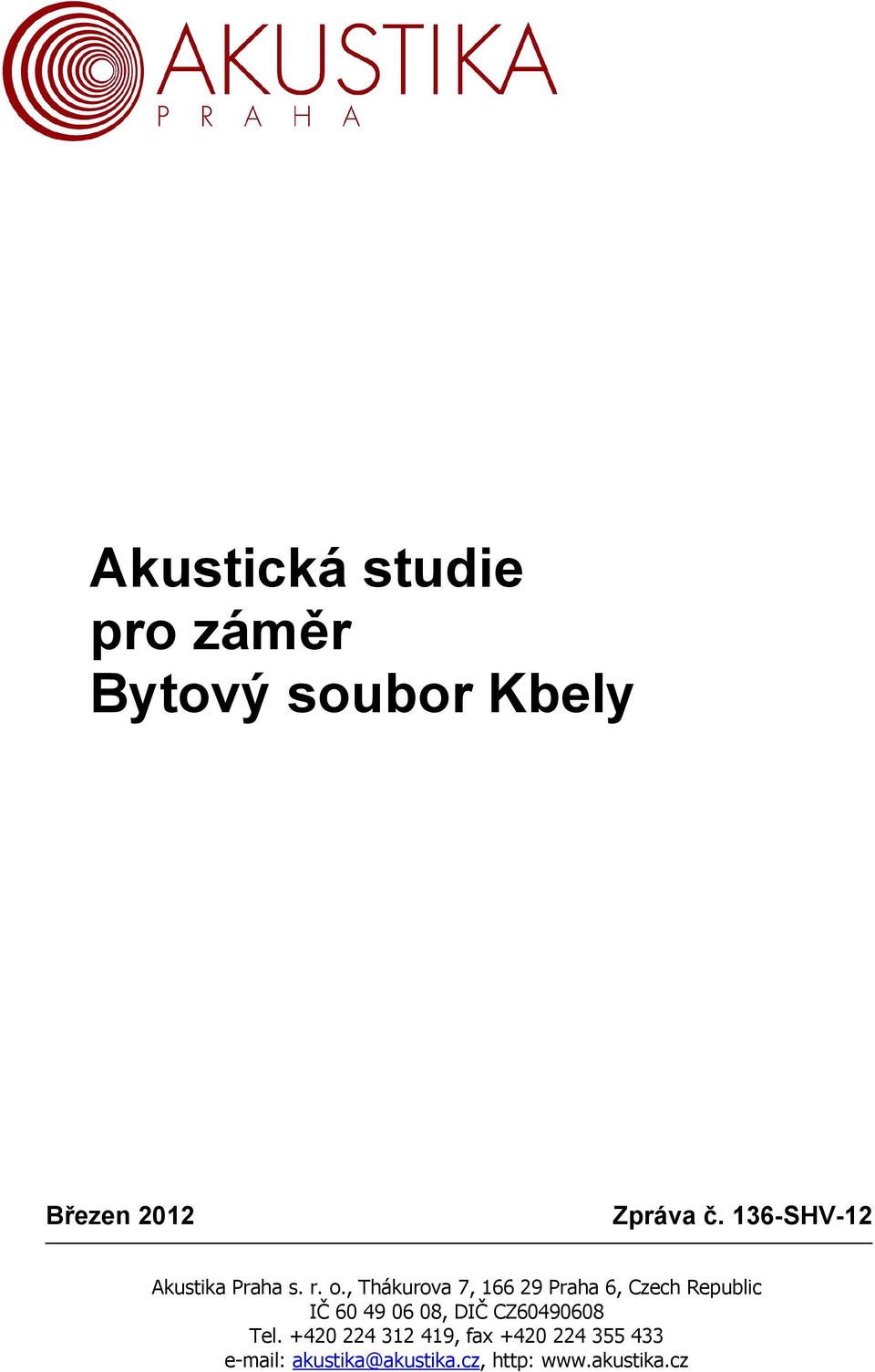 , Thákurova 7, 166 29 Praha 6, Czech Republic IČ 60 49 06 08, DIČ