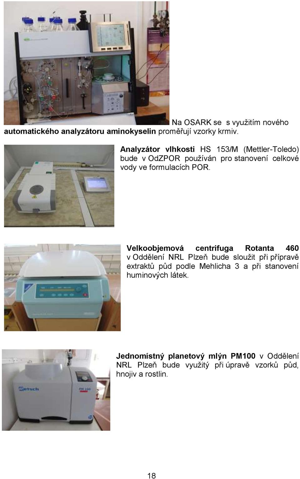 Velkoobjemová centrifuga Rotanta 460 v Oddělení NRL Plzeň bude sloužit při přípravě extraktů půd podle Mehlicha 3 a