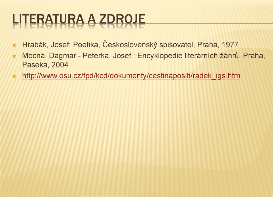 Peterka, Josef : Encyklopedie literárních žánrů, Praha,