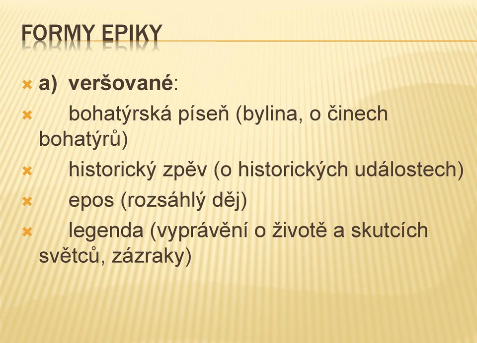 historických událostech) epos (rozsáhlý děj)