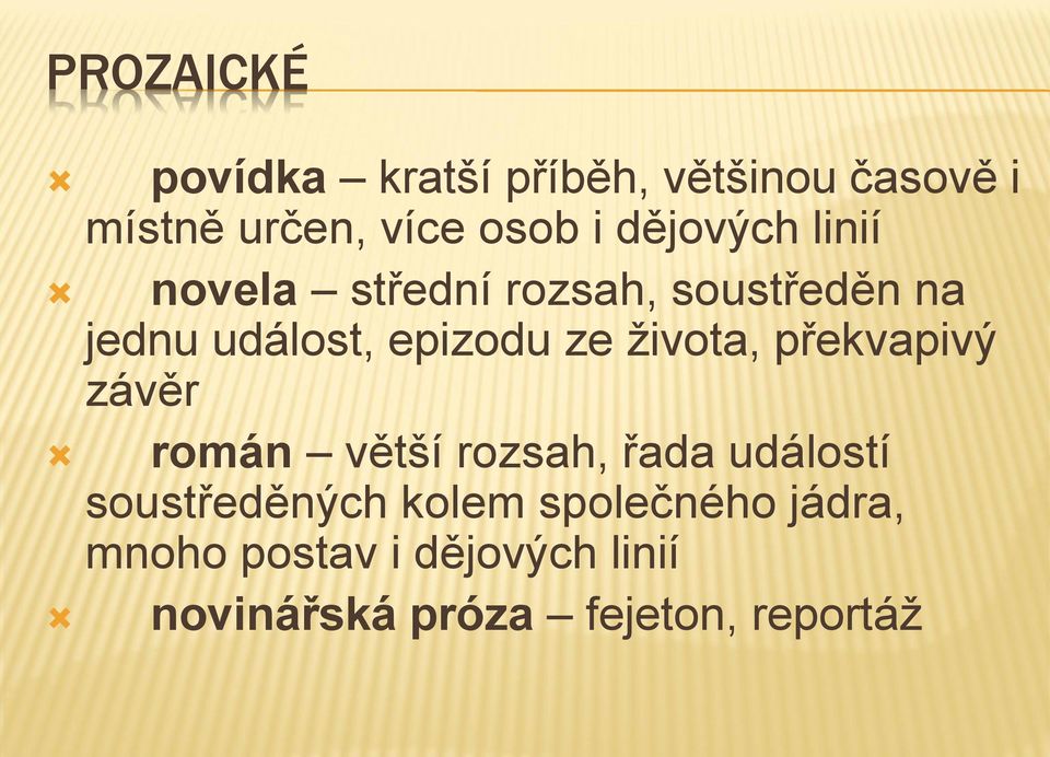 života, překvapivý závěr román větší rozsah, řada událostí soustředěných kolem