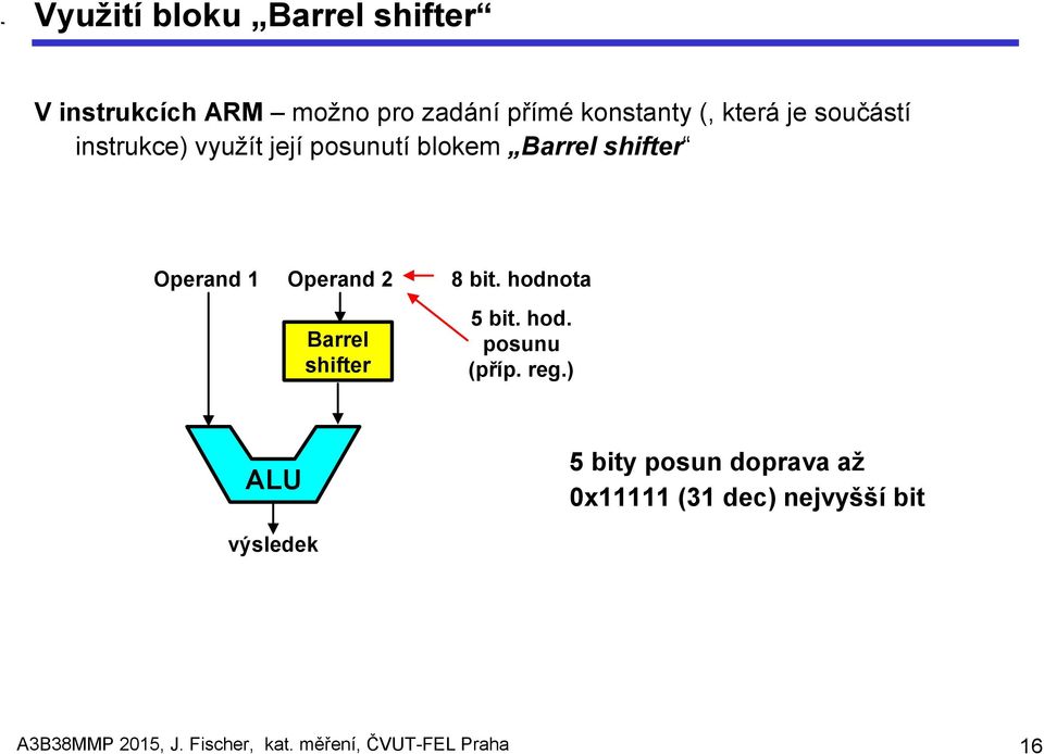 Barrel shifter 8 bit. hodnota 5 bit. hod. posunu (příp. reg.