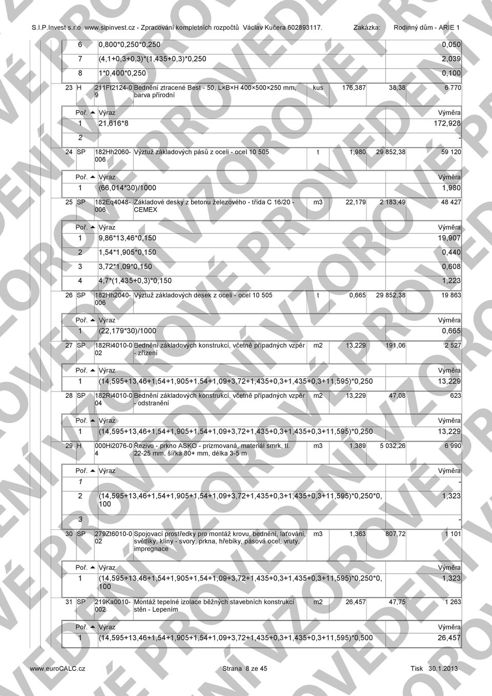 (,9*0)/000 8Ri000 Bednění základových konsrukcí, včeně případných vzpěr 0 zřízení,8 www.eurocalc.cz Srana 8 ze Tisk 0.