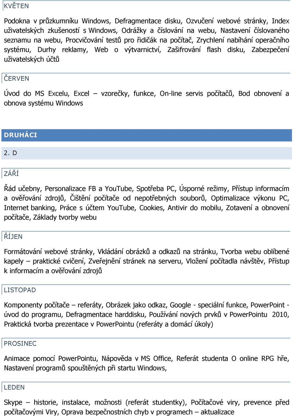 funkce, On-line servis počítačů, Bod obnovení a obnova systému Windows DRUHÁCI 2.