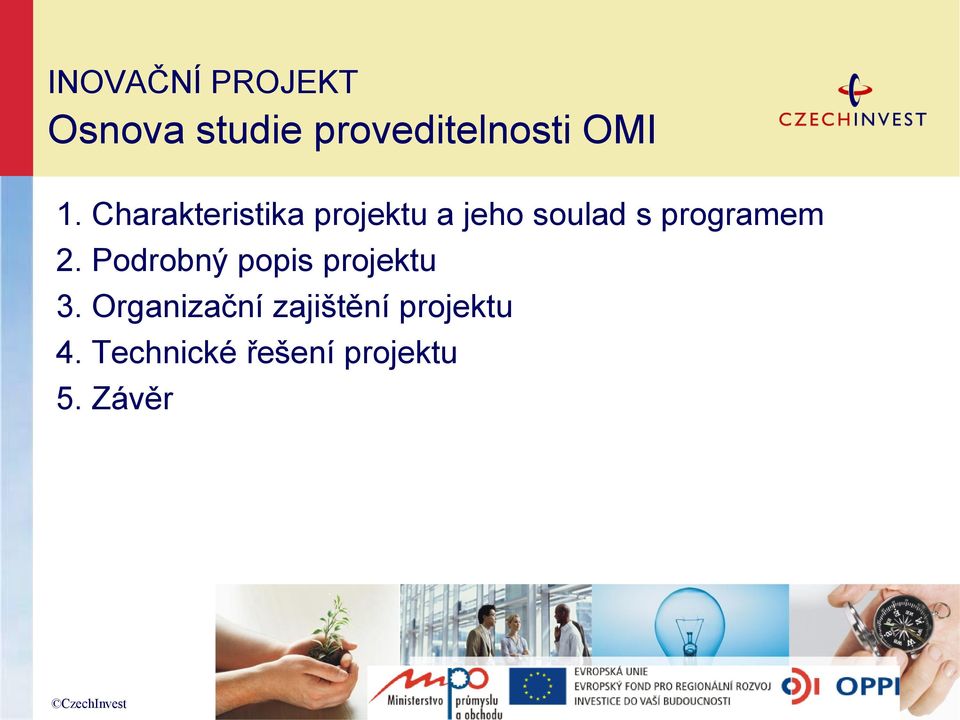 programem 2. Podrobný popis projektu 3.