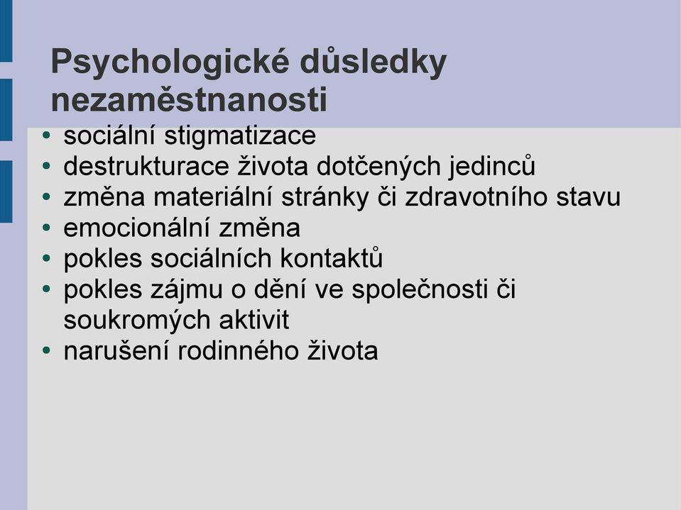 zdravotního stavu emocionální změna pokles sociálních kontaktů