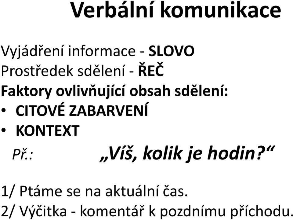 sdělení: CITOVÉ ZABARVENÍ KONTEXT Př.