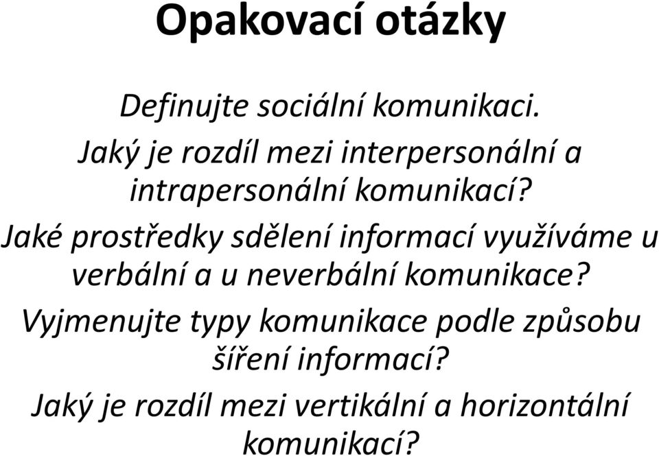 Jaké prostředky sdělení informací využíváme u verbální a u neverbální