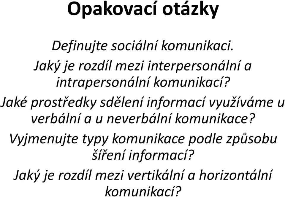 Jaké prostředky sdělení informací využíváme u verbální a u neverbální