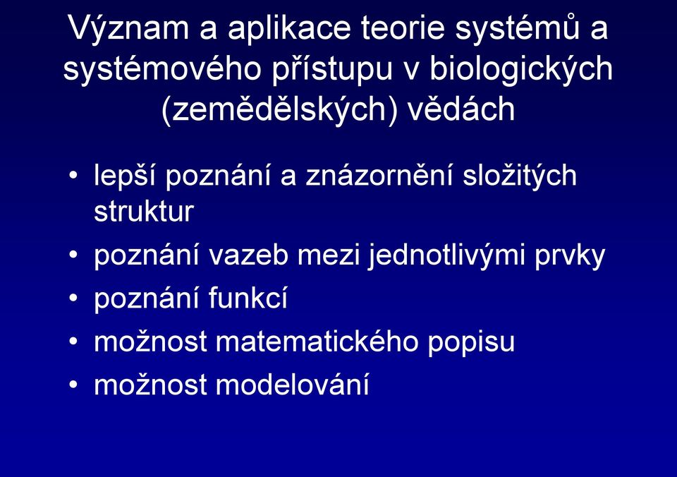 znázornění sloţitých struktur poznání vazeb mezi