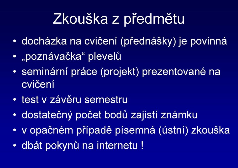 cvičení test v závěru semestru dostatečný počet bodů zajistí