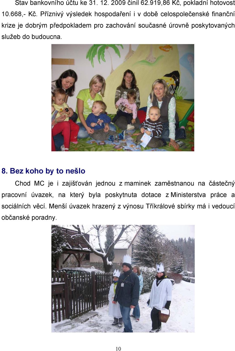 poskytovaných služeb do budoucna. 8.