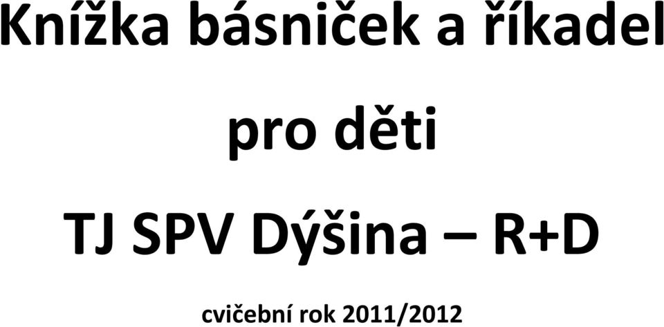 TJ SPV Dýšina R+D