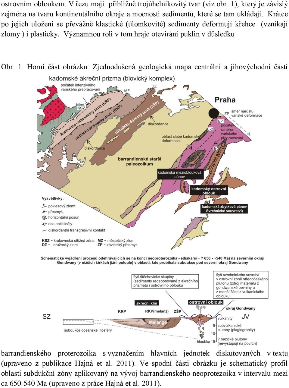 1: Horní část obrázku: Zjednodušená geologická mapa centrální a jihovýchodní části barrandienského proterozoika s vyznačením hlavních jednotek diskutovaných v textu (upraveno z publikace