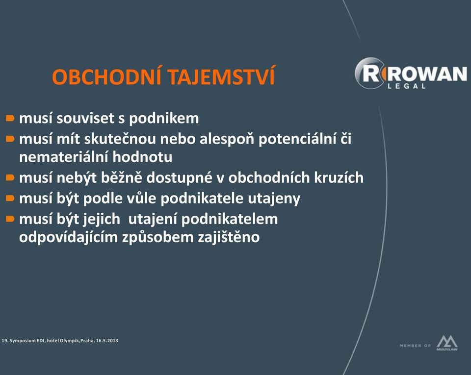 dostupné v obchodních kruzích musí být podle vůle podnikatele