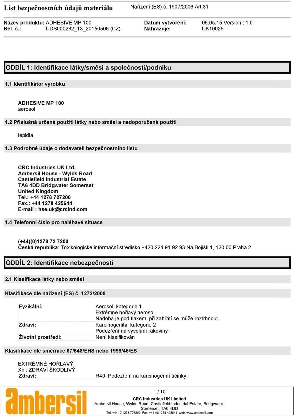 : +44 1278 727200 Fax.: +44 1278 425644 E-mail : hse.uk@crcind.com 1.