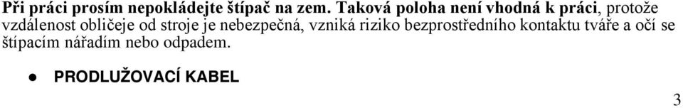 obličeje od stroje je nebezpečná, vzniká riziko