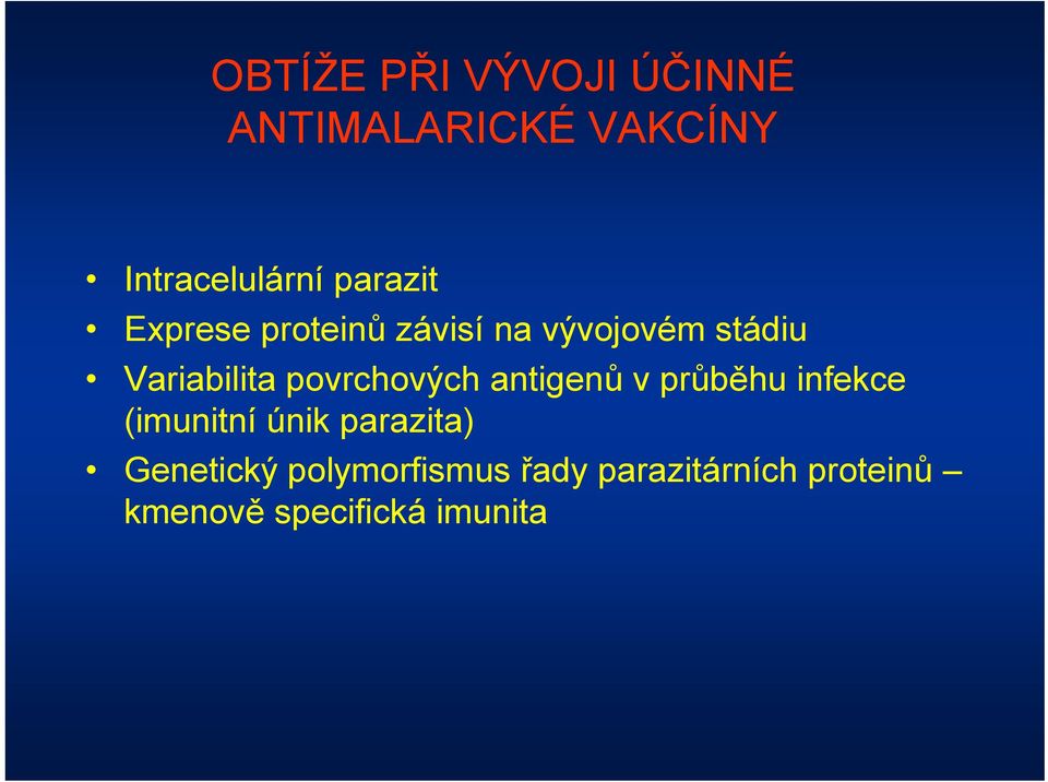 povrchových antigenů v průběhu infekce (imunitní únik parazita)