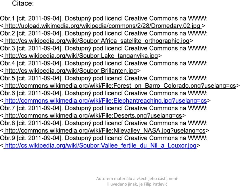 2011-09-04]. Dostupný pod licencí Creative Commons na WWW: < http://cs.wikipedia.org/wiki/soubor:brillanten.jpg> Obr.5 [cit. 2011-09-04].