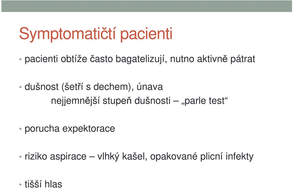 nejjemnější stupeň dušnosti parle test porucha expektorace