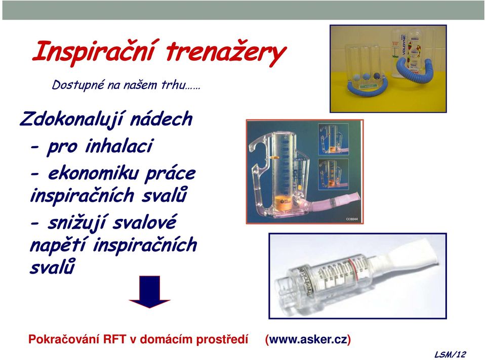inspiračních svalů - snižují svalové napětí