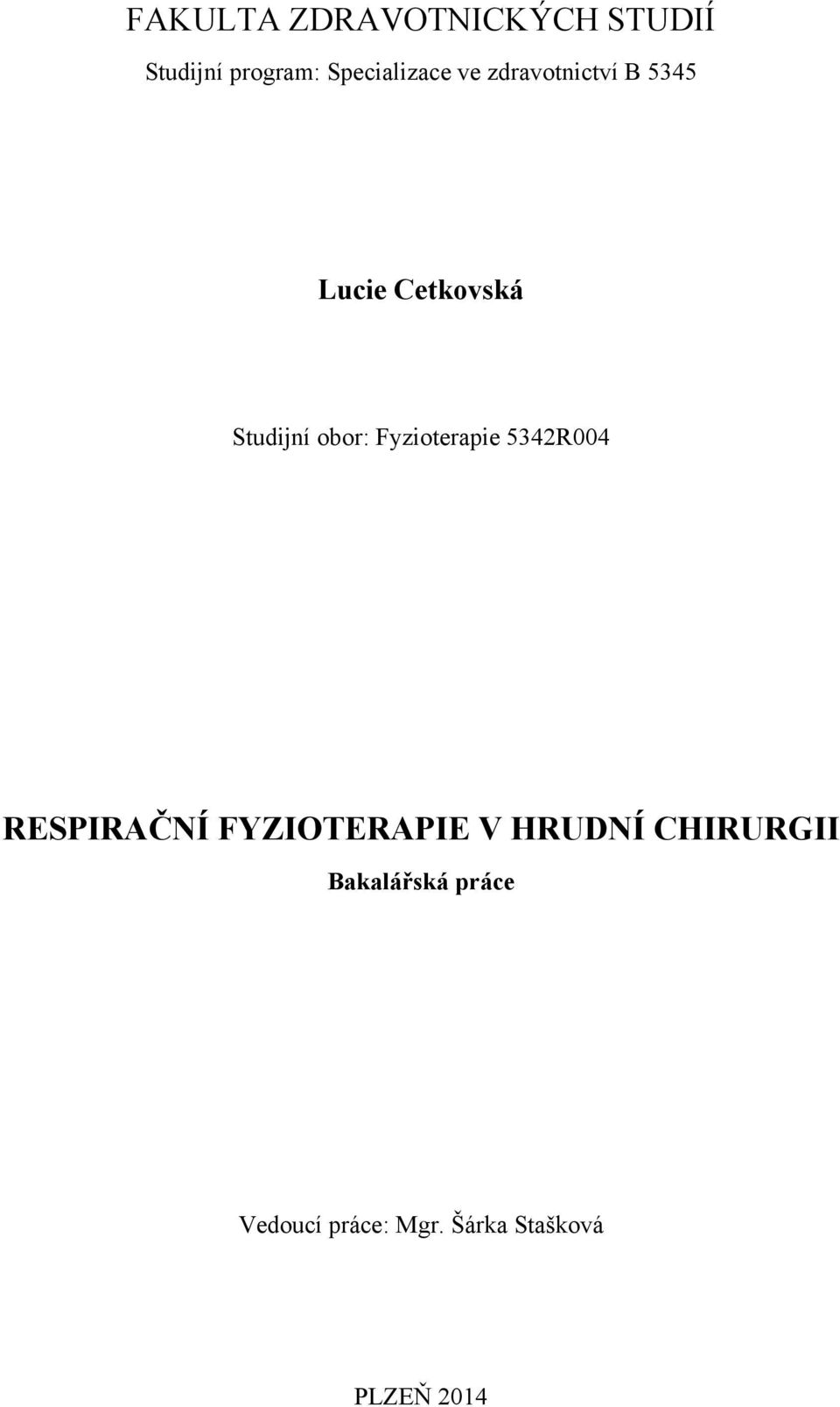 Fyzioterapie 5342R004 RESPIRAČNÍ FYZIOTERAPIE V HRUDNÍ