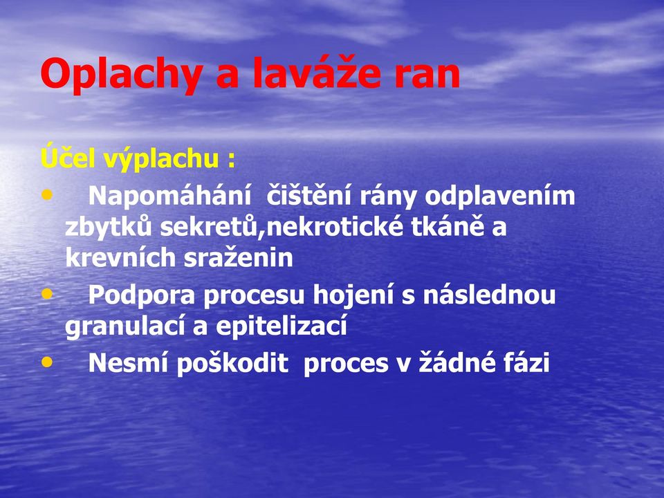 tkáně a krevních sraženin Podpora procesu hojení s