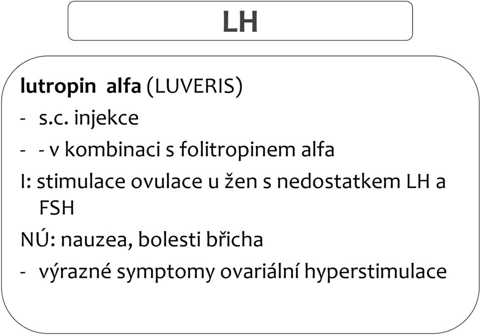 stimulace ovulace u žen s nedostatkem LH a FSH