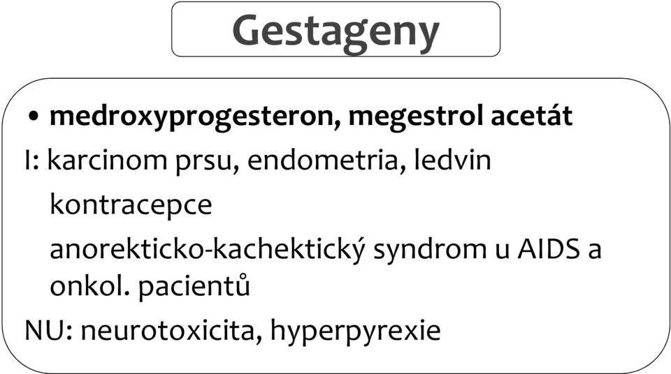 kontracepce anorekticko-kachektický syndrom u