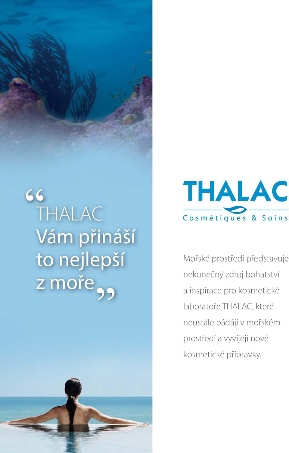 kosmetické laboratoře THALAC, které neustále bádájí v