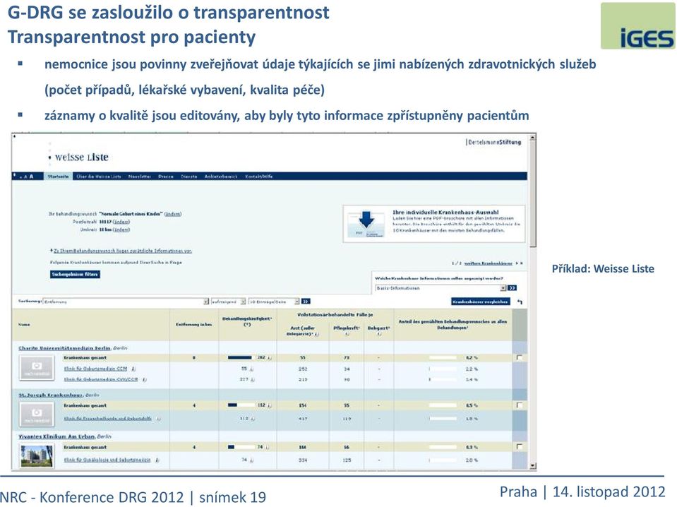 případů, lékařské vybavení, kvalita péče) záznamy o kvalitě jsou editovány, aby byly