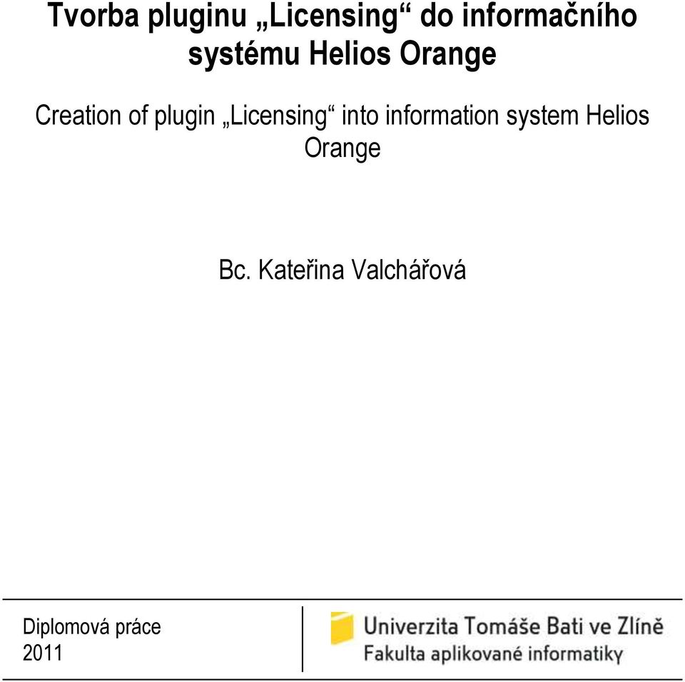 Licensing into information system Helios