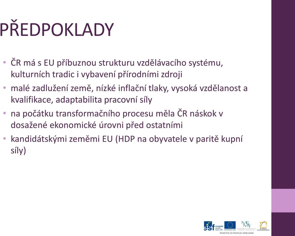 kvalifikace, adaptabilita pracovní síly na počátku transformačního procesu měla ČR náskok v