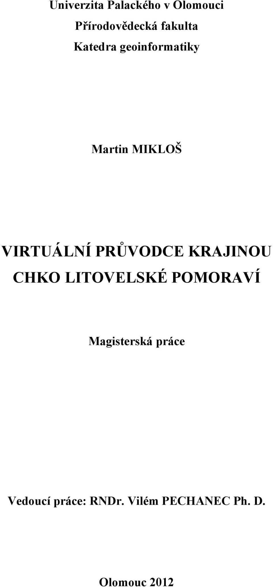 PRŮVODCE KRAJINOU CHKO LITOVELSKÉ POMORAVÍ Magisterská