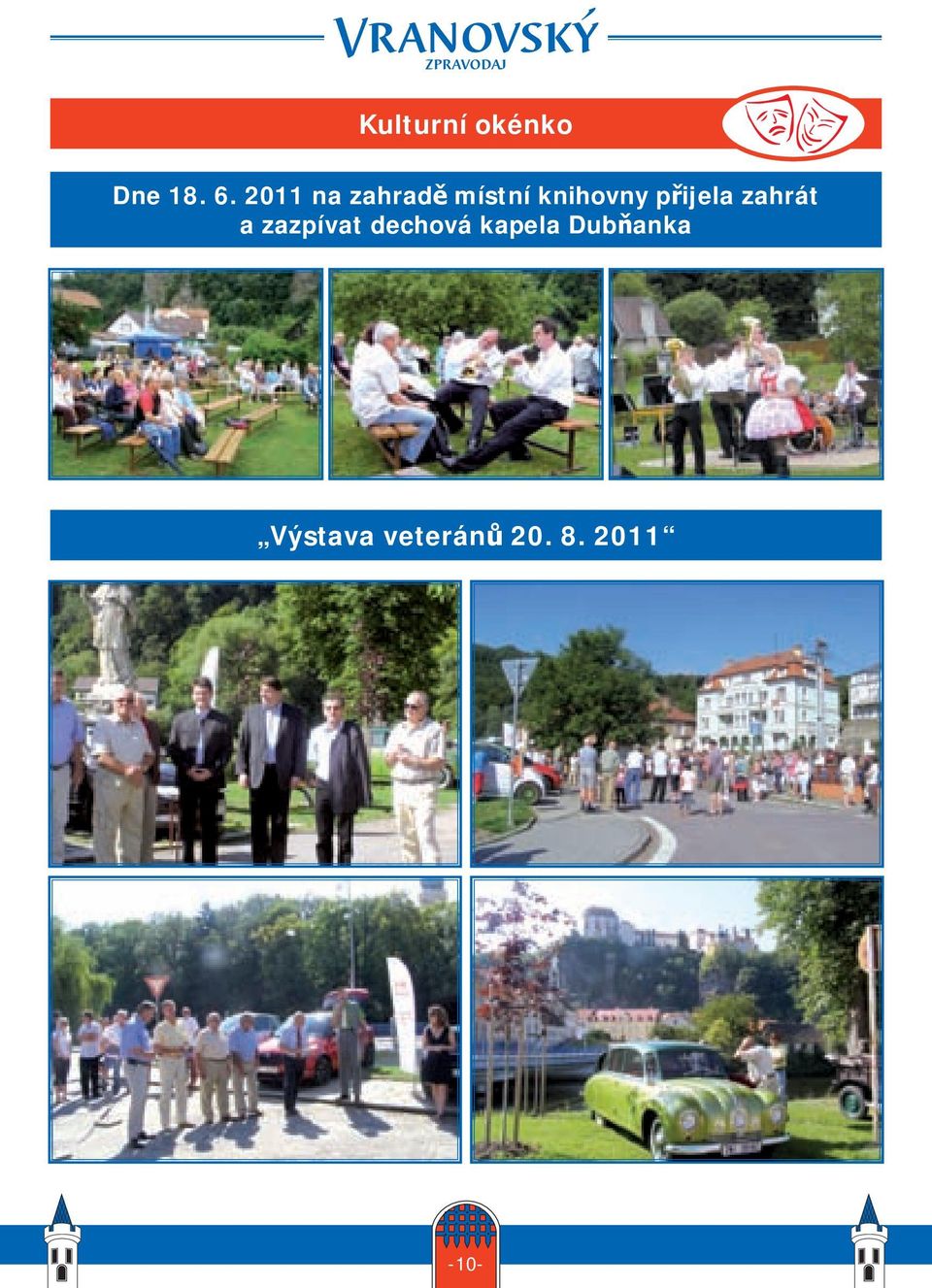 přijela zahrát a zazpívat dechová