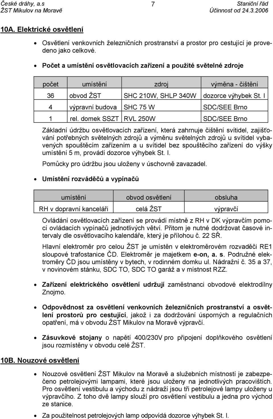 I 4 výpravní budova SHC 75 W SDC/SEE Brno 1 rel.