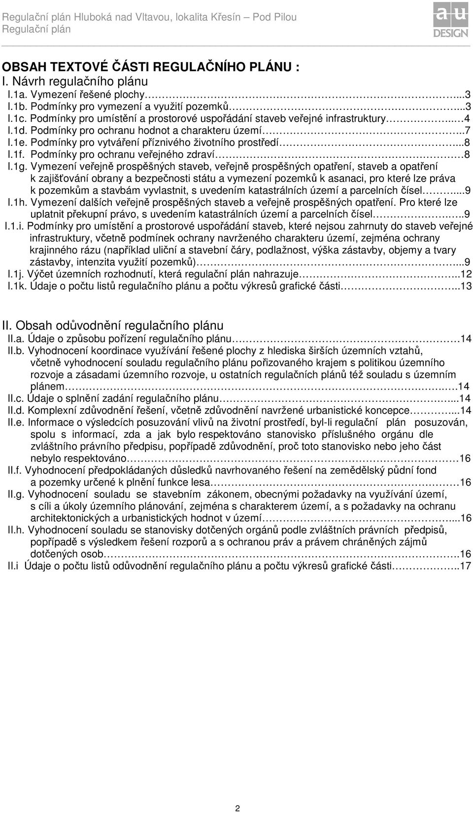 1f. Podmínky pro ochranu veřejného zdraví 8 I.1g.